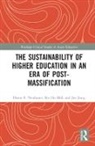 Deane E. (University of Hawaii Neubauer, Deane E. Mok Neubauer, Jin Jiang, Jin (Lingnan University Jiang, Jiang Jin, Ka Ho Mok... - Sustainability of Higher Education in an Era of Post-Massification
