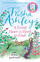 Trisha Ashley, Ashley Trisha - A Good Heart is Hard to Find