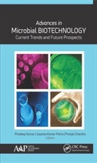Pranjal Chandra, PhD. Kumar, Pradeep Kumar, Jayanta Kumar Patra, Pradeep Kumar PhD., Jayanta Kumar Patra - Advances in Microbial Biotechnology
