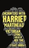 Stuart Hobday - Encounters With Harriet Martineau