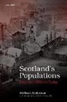Michael Anderson, Michael (Honorary Professorial Fellow Anderson, Corinne Roughley - Scotland''s Populations From the 1850s to Today