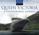 Rachelle Cross, Chris Frame - Queen Victoria: A Photographic Journey