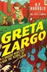 A F Harrold, A. F. Harrold, A.F. Harrold, HARROLD A F, Joe Todd-Stanton, Todd-Stanton Joe - Greta Zargo and the Amoeba Monsters from the Middle of the Eearth
