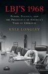 Kyle Longley, Kyle (Arizona State University) Longley, Longley Kyle - Lbj''s 1968