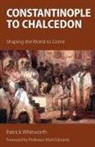 Patrick Whitworth - Constantinople to Chalcedon