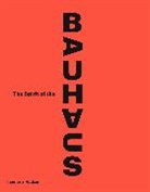 Olivier Gabet, Anne Monier, Olivier Gabet, Gabet Olivier - The Spirit of the Bauhaus