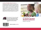 Beatriz Elisa Sánchez Pirela - La Razón Perdida desde la Infancia