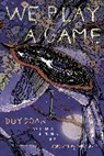 Duy Doan - We Play a Game