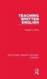 WHITE, Ronald V White, Ronald V. White, Ronald V. White - Teaching Written English
