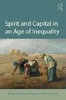Robert P Jones, Robert P. Smith Jones, Robert P Jones, Robert P. Jones, Jones Robert P., Ted A Smith... - Spirit and Capital in an Age of Inequality