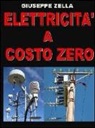 Giuseppe Zella - Elettricità a costo zero