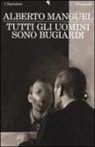 Alberto Manguel - Tutti gli uomini sono bugiardi