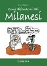 Elena Pigozzi, R. Bonistalli, Roberto Bonistalli - Come difendersi dai milanesi