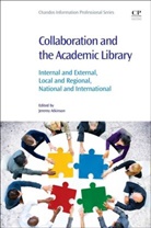 Jeremy Atkinson, Jeremy (Library and Information Services Atkinson, Jeremy Atkinson, Jeremy (Library and Information Services Consultant Atkinson, Atkinson Jeremy - Collaboration and the Academic Library