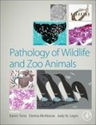 Karen A. Terio, Karen A. (EDT)/ Mcaloose Terio, Judy St. Leger, Karen A. Terio, Denise Mcaloose, Denise (Pathology Department Mcaloose... - Pathology of Wildlife and Zoo Animals