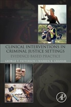 Warren K. Graham, Warren K. (Silberman School of Social Work Graham, George T. Patterson, George T. (Silberman School of Social Work Patterson, George T./ Graham Patterson, Patterson George T. - Clinical Interventions in Criminal Justice Settings