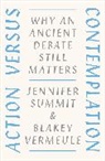 Jennifer Summit, Jennifer Vermeule Summit, Jennifer/ Vermeule Summit, Summit Jennifer, Blakey Vermeule, Vermeule Blakey - Action Versus Contemplation