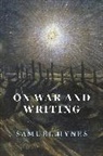 Samuel Hynes, Hynes Samuel - On War and Writing