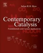 Julian R.H. Ross, Julian Ross, Julian R H Ross, Julian R H (Emeritus Professor Ross, Julian R. H. Ross, Julian R.H. Ross... - Contemporary Catalysis