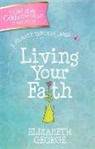 Elizabeth George, Skinner - Living Your Faith