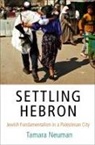 Tamara Neuman - Settling Hebron