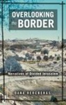Dana Hercbergs - Overlooking the Border