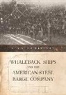 C Roger Pellett, C. Roger Pellett - Whaleback Ships and the American Steel Barge Company