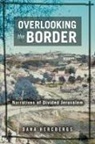 Dana Hercbergs - Overlooking the Border