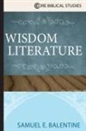 Samuel E Balentine, Samuel E. Balentine - Wisdom Literature