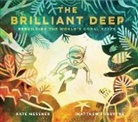 Matthew Forsythe, Kate Messner, Messner Kate, Matthew Forsythe, Forsythe Matthew - The Brilliant Deep