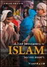 D Brown, Daniel W. Brown, Daniel W. (Institute for the Study of Relig Brown, Daniel W. (Institute for the Study of Religion in the Middle East (ISRME)) Brown, Brown Daniel W. - New Introduction to Islam