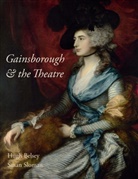 Hugh Belsey, Belsey Hugh, Susan Sloman - Gainsborough and the Theatre