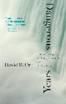 David W. Orr - Dangerous Years