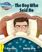 Alex Eeles, Eeles Alex, Davide Ortu, Ortu Davide - Cambridge Reading Adventures: the Boy Who Said No: Yellow Band