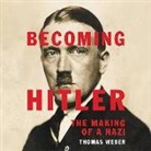 Thomas Weber - Becoming Hitler: The Making of a Nazi (Audio book)