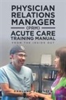 Darlene Simonian - Physician Relations Manager (PRM) Acute Care Training Manual