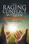 Howard Blum - The Raging Conflict Within