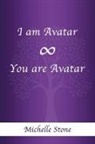 Michelle Stone - I am Avatar ¿ You are Avatar