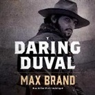Max Brand, Sean Pratt - Daring Duval (Hörbuch)