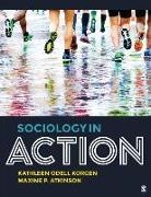 Maxine P. Atkinson, Kathleen Odell Korgen, Kathleen Odell/ Atkinson Korgen, Maxine Atkinson, Maxine P. Atkinson, Kathleen Odell Korgen - Sociology in Action