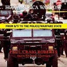 Paul Craig Roberts, Bob Brown - How America Was Lost: From 9/11 to the Police/Warfare State (Audio book)