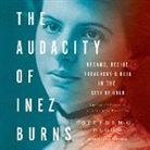 Stephen Bloom, Stephen G. Bloom, Peter Berkrot - The Audacity of Inez Burns (Audio book)