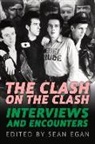 Sean Egan, Egan Sean, Sean Egan - Clash on the Clash