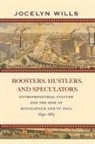 Jocelyn Wills - Boosters, Hustlers, and Speculators