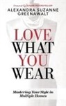 Alexandra Suzanne Greenawalt - Love What You Wear