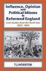 T. J. Nossiter, T.J. Nossiter, Pierre Coustillas - Influence, Opinion and Political Idioms in Reformed England