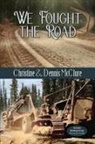Christine McClure, Dennis McClure - We Fought the Road