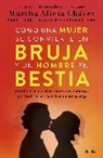 Martha Alicia Chavez, Martha Alicia Chávez - Como una mujer se convierte en bruja y un hombre en bestia; How a