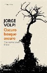 Jorge Volpi - Oscuro bosque oscuro: Tres narraciones liricas; Dark Forest: Three