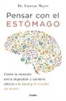 Emeran Mayer, Emeran A. Mayer - Pensar con el estomago: Como la relacion entre digestion y cerebro